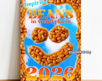 Baked Beans in Weird Places 2026 Calendar • Weird Ugly Funny Meme Cringe Christmas Gift • Motivational Inspiring quotes for bean lovers •