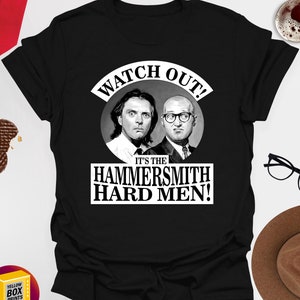 Watch Out! It&#39;s The Hammersmith Hardmen - Bottom / Rik Mayall 100% Cotton Unisex Printed Tshirt, 7 Colours & Sizes with Free UK Delivery