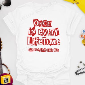 Once in Every Lifetime / Love Like This - The Young Ones 100% Cotton Unisex Printed Tshirt, Various Colours and Sizes with Free UK Delivery