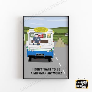 May include: Framed print of a milk float with "Craggy Island Creamery" signage. The image shows a milkman and the text "I don't want to be a milkman anymore!" The float is blue and white, set against a rural backdrop.