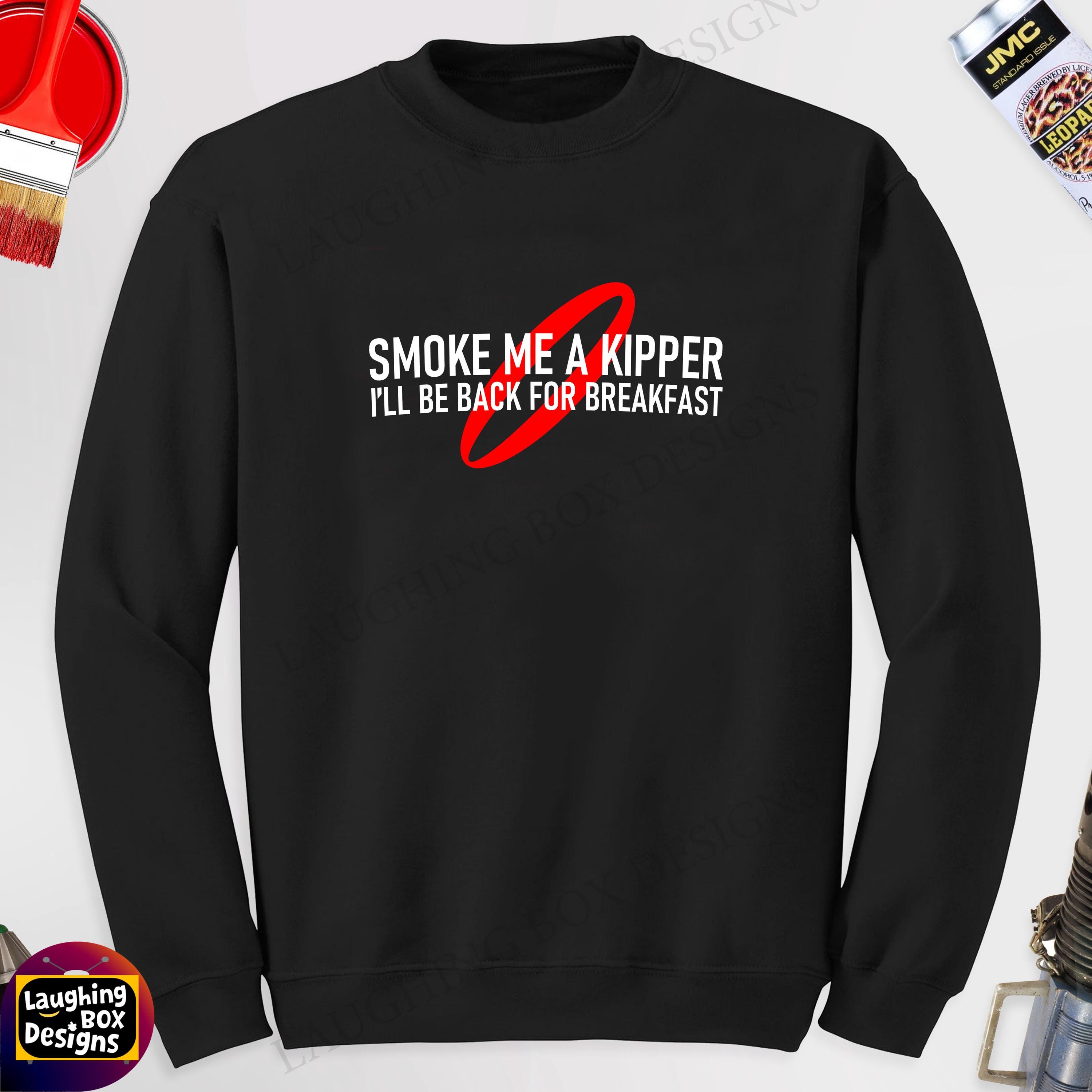 Rauch Me A Kipper I'Ll Be Rücken Für Frühstück T-Shirt Zwerg Geschenk