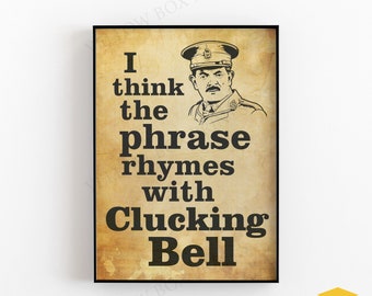 BLACKADDER The Phrase Rhymes with Clucking Bell Funny Goes Forth Quote Poster Print - Available in A5, A4 & A3 Sizes with Free Uk Delivery