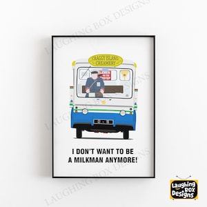 May include: Framed print with a cartoon ice cream van illustration. The van is blue and white, with the text "Craggy Island Creamery". The print also features the text "I DON'T WANT TO BE A MILKMAN ANYMORE!".