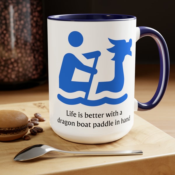 Life is Better With a Dragon Boat Paddle in Hand Coffee Mug, Dragon Boat Gift, Dragon Boat Team, Gift For Dragon Boat Racer, Dragon Boat