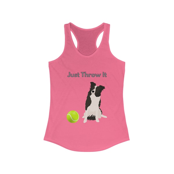Just Throw It Funny Border Collie Women's Ideal Racerback Tank