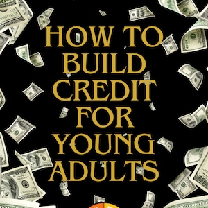 How to Build Credit For Young Adults w No Credit : Instant Digital Download Short Guide Credit Building Guide How To Get Great Credit Ebook
