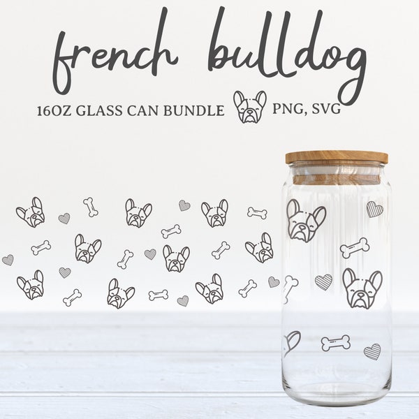 French bulldog glass can svg, glass can svg, dog svg, libbey can svg, glass can wrap svg, bulldog svg, bulldog svg, dog png