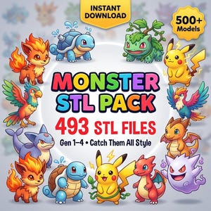 May include: A digital download graphic featuring various cartoon monsters. The text reads "MONSTER STL PACK" with "493 STL FILES" and "Gen 1-4 • Catch Them All Style". Includes the text "INSTANT DOWNLOAD" and "500+ Models".