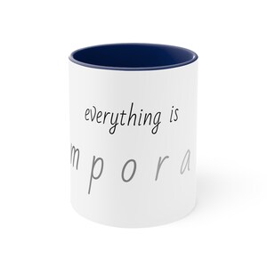 Everything is temporary - mug