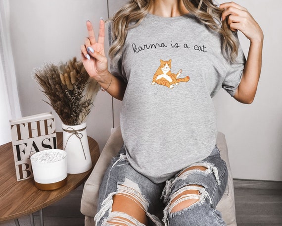 Karma is a Cat Graphic Tee Shirt, Cute and Cozy Oversized Trendy Top, Taylor Swift Merch, Gift for Her.
