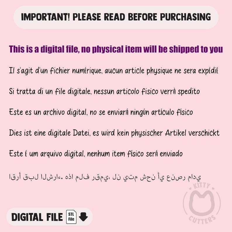 Puede incluir: Un fondo rosa con el texto "IMPORTANT! PLEASE READ BEFORE PURCHASING" en un cuadro morado. El texto "This is a digital file, no physical item will be shipped to you" est&aacute; en texto negro. El texto "DIGITAL FILE" est&aacute; en un cuadro azul con una flecha apuntando hacia abajo y el texto "STL File" en un cuadro blanco. El texto "KITTY CUTTERS" est&aacute; en un c&iacute;rculo blanco con una silueta de gato rosa.