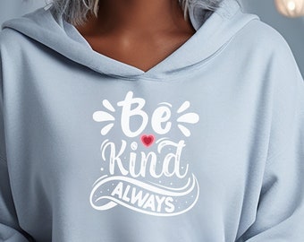 Be Kind Hooded Sweatshirt,Xmas Hoodie,Mom gift,Xmas grift,Grandma gift, Women Hoodie, Christmas sweater, Inspirational hoodie, daughter gift