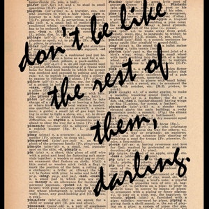 Dont Be Like the Rest of them, Darling Inspirational Wörterbuch Art Print