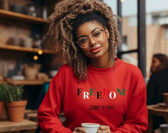 Freedom Sweatshirt: Black History Month, Juneteenth Shirt