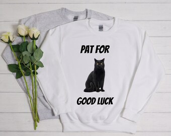 Pat For Good Luck Sweatshirt| Cat Lover Shirt | Good Luck Crewneck | Black Cat Shirt | Cat Lover Gift | Positive Vibes Shirt