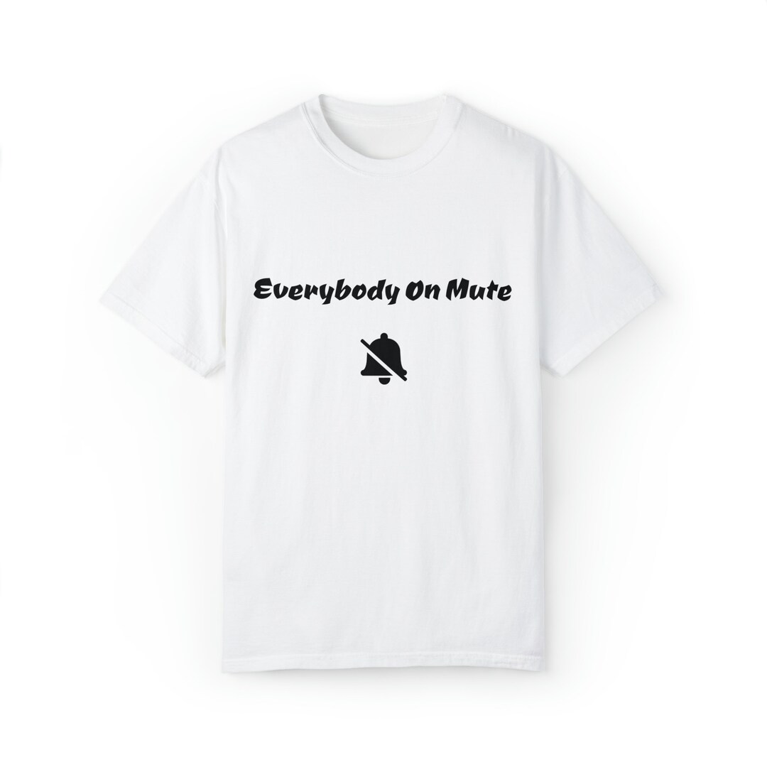 Everybody on Mute Shirt Do Not Disturb Shirt Beyonce Saying Etsy