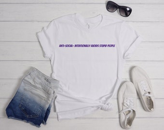 Antisocial Shirt | Introvert Shirt | Funny Antisocial Shirt | Funny Sarcasm Shirt | Sassy Women Shirt | Gift for Introverts