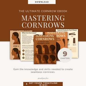 May include: An ebook titled "Mastering Cornrows" with a brown and beige color scheme. The cover features illustrations of braided hairstyles. The image includes step-by-step guides and a list of tools needed for cornrowing.