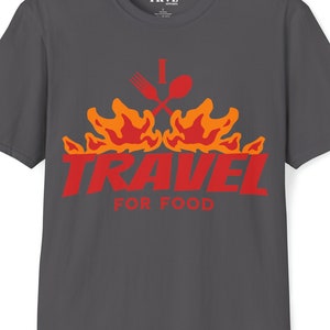 I Travel For Food Unisex T-Shirt | Souvenir Travel Vacation Gift Tee