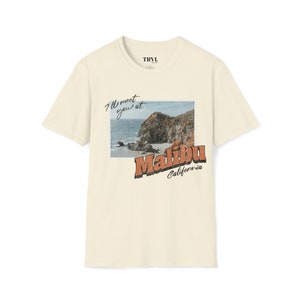 I&#39;ll Meet You at Malibu California T-Shirt
