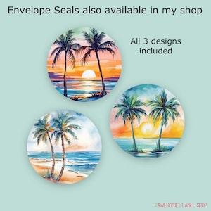 May include: Three circular stickers featuring watercolor beach scenes with palm trees and sunset skies. The text reads: Envelope Seals also available in my shop, All 3 designs included, and AWESOME LABEL SHOP. The colors include orange, blue, and yellow.