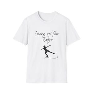 Living on the Edge (Black Font) Unisex Soft-Styled T-Shirt | Figure Skating Tee | Skater Edgework Apparel | Ice Skating Gift.