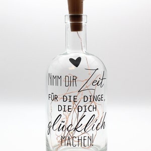 Flaschenlicht Flasche mit Korken-Lichterkette Nimm dir Zeit für die Dinge, die dich glücklich machen Bild 7