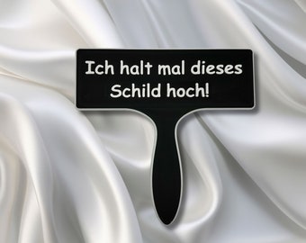 Fotobox Schild mit Spruch - "Ich halt mal dieses Schild hoch" - Hochzeit - Props - Accessoires - lustiger Spruch - Schild zum hochhalten