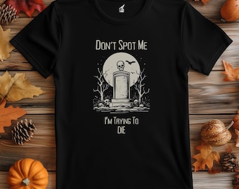 Don't Spot Me I'm Trying To Die Shirt, Funny Leg Day Shirt, Funny Gym Shirt, Funny Tees, Workout Shirt, Fitness, Running T Shirt, Fall Gift