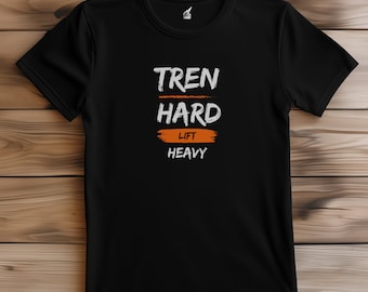 Tren Hard Lift Heavy Funny Gym Shirt Men, Funny Tees Men, Workout Shirt Men, Funny Gym Top, Unisex, Fitness, Running T Shirt
