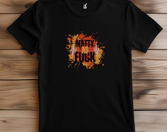 Natty As Fuck Shirt, Funny Gym Shirt Men, Funny Tees Men, Workout Shirt Men, Natty or Not, Funny Gym Top,