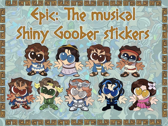 EPIC: The Musical | Shiny Goober stickers