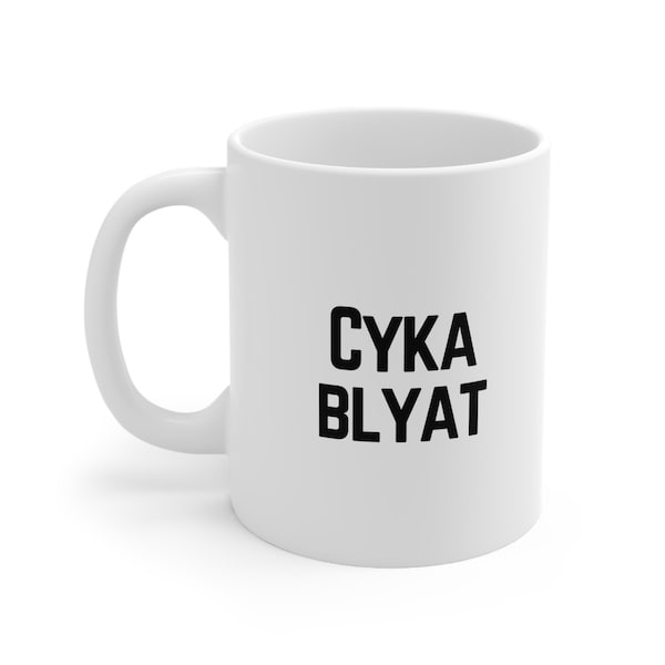 Cyka Blyat, Ceramic Mug 11oz, Most Popular Item, Best Selling Item, Trending on Etsy, Funny Gifts, Work Mug, Funny Mug, Cool, CSGO