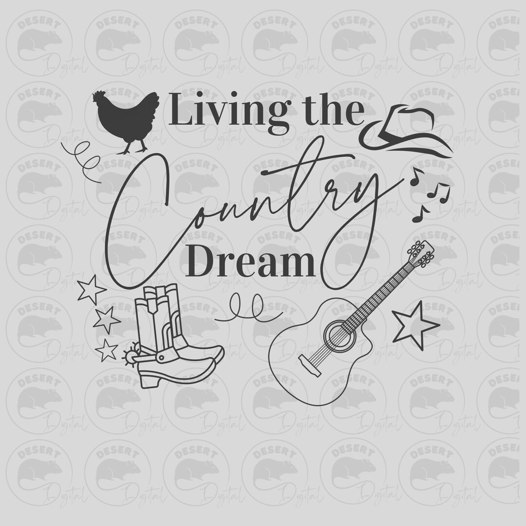 Living the Country Dream Svg Png File Country Life Svg - Etsy