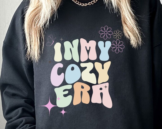 In my cozy Era sweatshirt Era sweatshirt for her In my Era sweatshirt