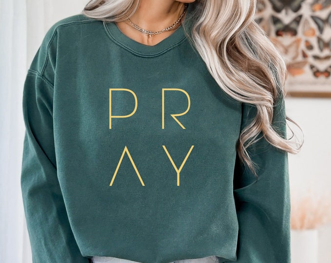 Comfort Colors Pray sweatshirt Christian pray sweatshirt Minimalist pray sweatshirt