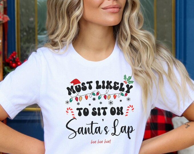 Most likely to Funny Christmas tshirt Most likely holiday tshirt cute xmas gag gift shirt retro