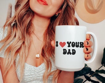 15oz I love your dad coffee mug funny coffee mug heart on mug