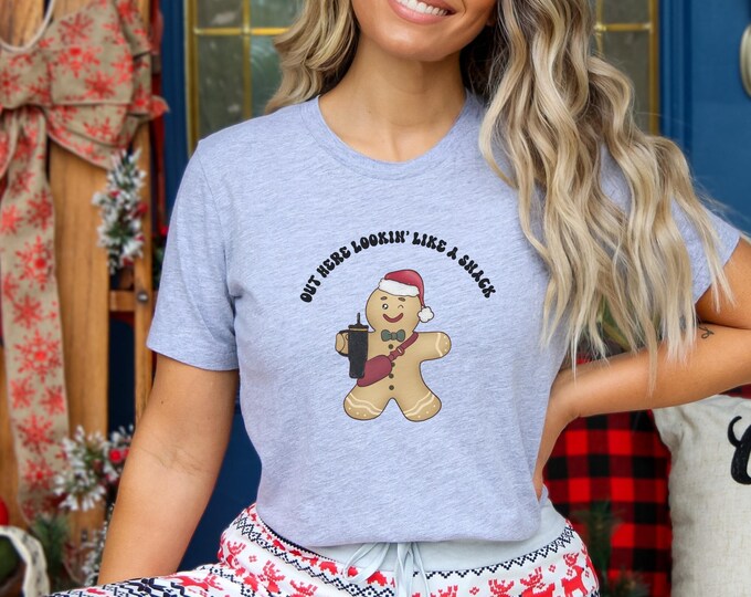 Gingerbread man t shirt Christmas cookie t shirt out here looking like a snack t shirt cute christmas tee