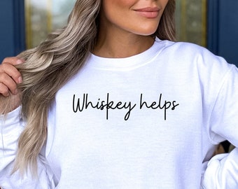 Whiskey sweatshirt, whiskey business, bourbon sweatshirt, whiskey, bourbon, shirts for girl, whiskey girl, bourbon girl, whiskey funny