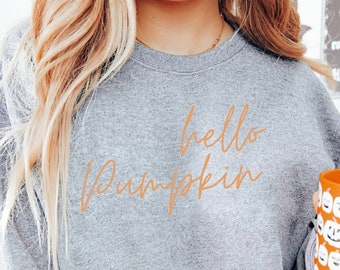 Hello pumpkin, fall sweatshirt, Halloween sweatshirt, pumpkin sweatshirt, cute pumpkin sweatshirt,