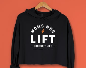 Moms Who Lift Crossfit Cropped Hoodie, Stay Strong, Lift Heavy, WOD Wear for Women, Gift for Moms