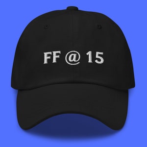 May include: Black baseball cap with white embroidered text that reads "FF@15".