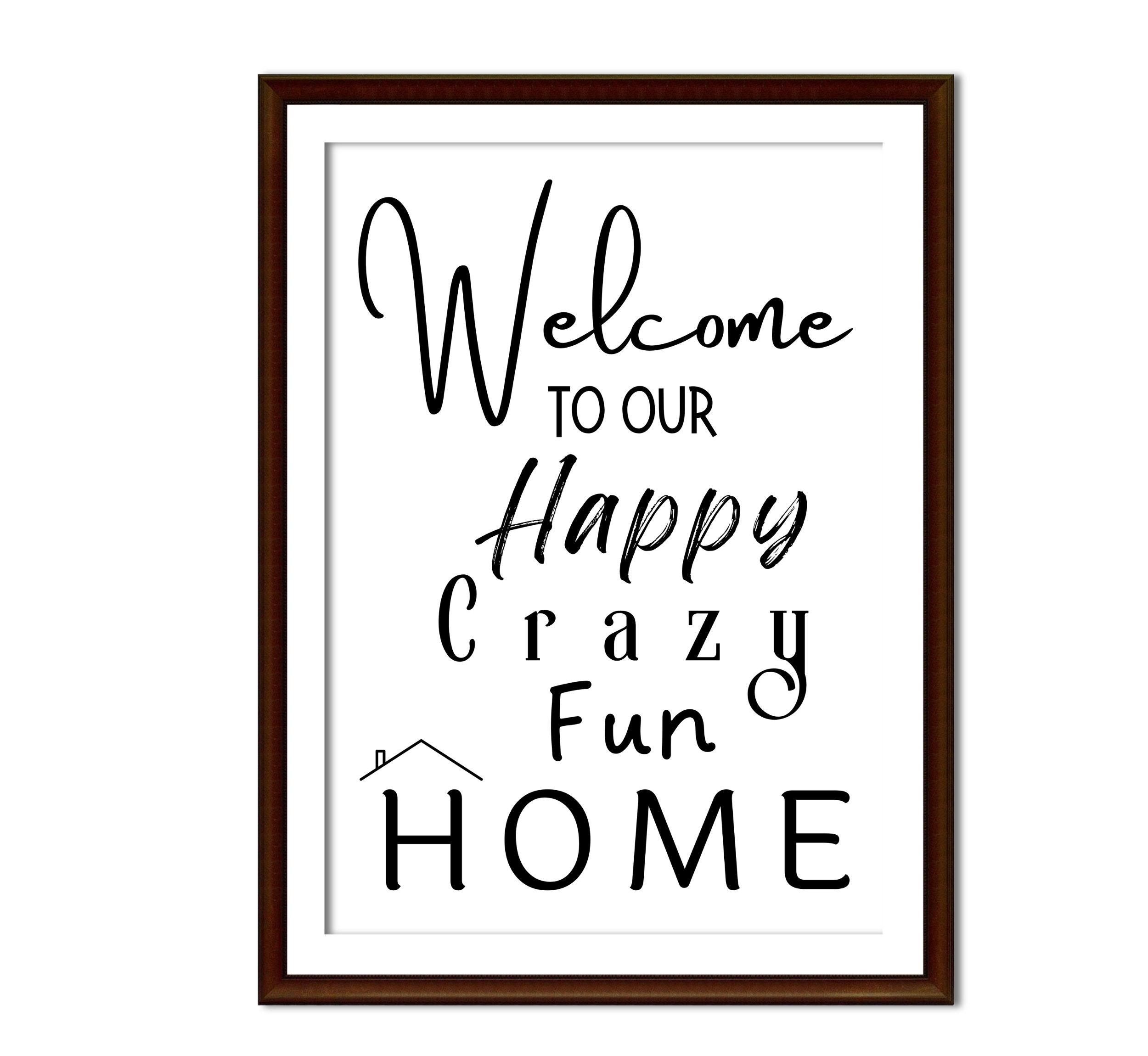 Welcome Home Sign Printable Art Welcome to Our Happy Crazy - Etsy