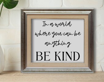 Be Kind Quote Art: Inspirational Wall Art, Positive Saying (Digital Download