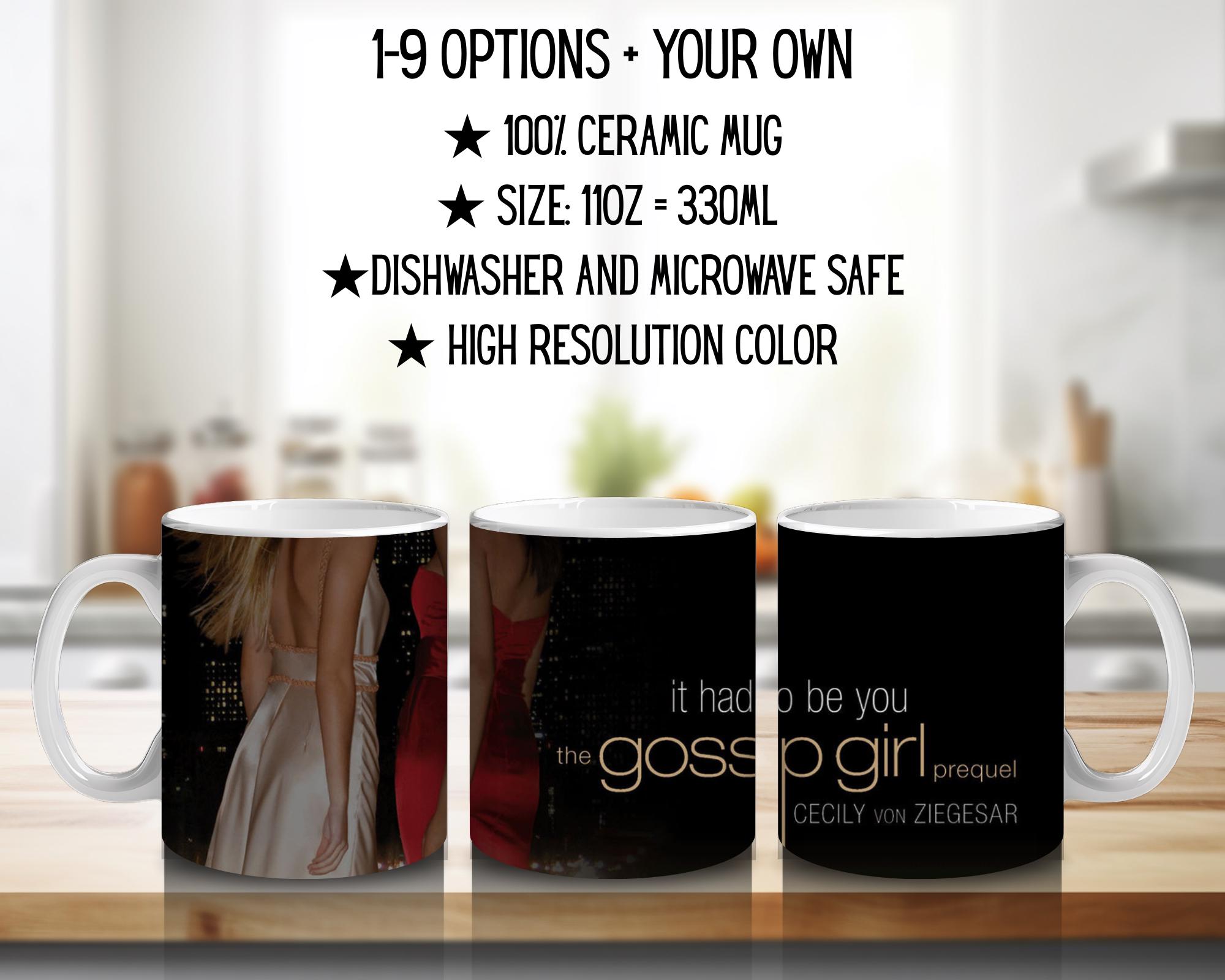 Gossip Girl, Blair Waldorf, Serena van der Woodsen, Dan Humphrey, Nate Archibald, Chuck Bass, Jenny | 100% CERAMIC MUG, 11Oz = 330ml