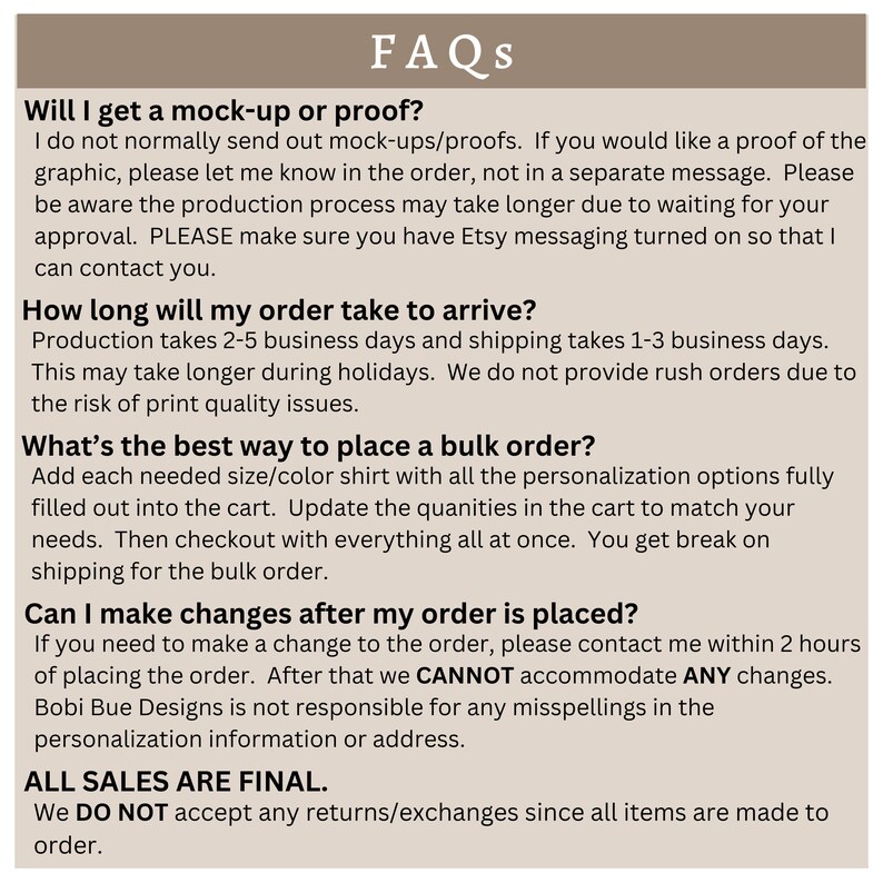 May include: A beige graphic titled "FAQs" with text addressing common customer questions. Topics include mock-ups, delivery times, bulk orders, and order modifications. The text is presented in a clear, easy-to-read font.