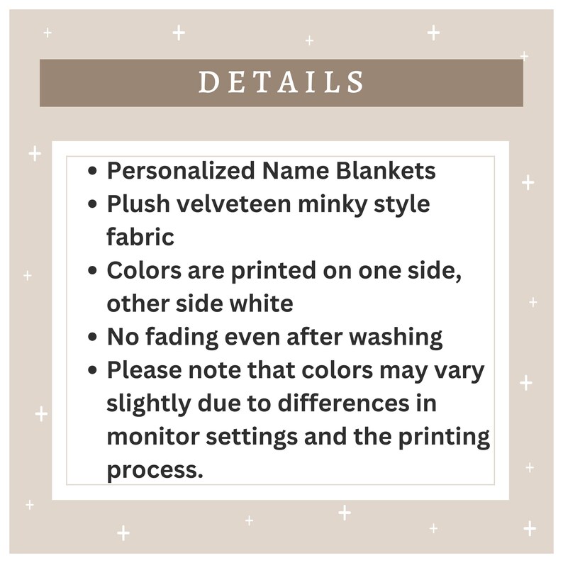 May include: Details for personalised name blankets. Plush velveteen minky style fabric. Colours are printed on one side, the other side is white. No fading even after washing. Colours may vary slightly due to monitor settings and printing process.