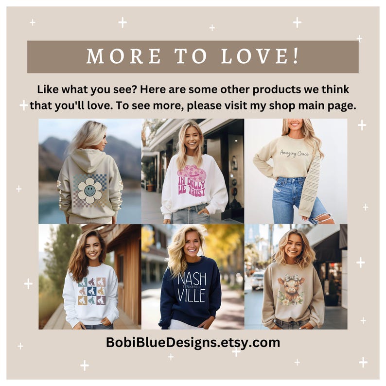 Puede incluir: Imagen promocional que presenta varias sudaderas y sudaderas con capucha. La imagen incluye el texto "MORE TO LOVE!" y "BobiBlueDesigns.etsy.com". Las sudaderas presentan diversos dise&ntilde;os, como una margarita, una vaca y las frases "NASHVILLE" e "IN DOLLY WE TRUST".