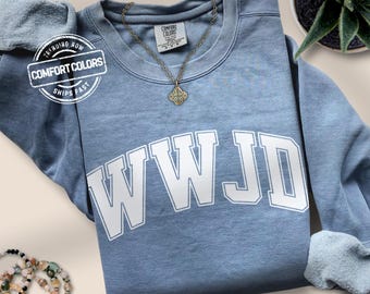 Christian Crewneck Comfort Colors Faith Sweatshirt Jesus Gift WWJD Sweatshirt What Would Jesus Do Christian Sweatshirt Gildan Bible Verse